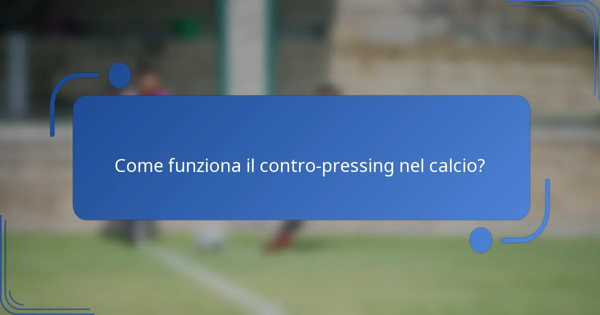 Come funziona il contro-pressing nel calcio?