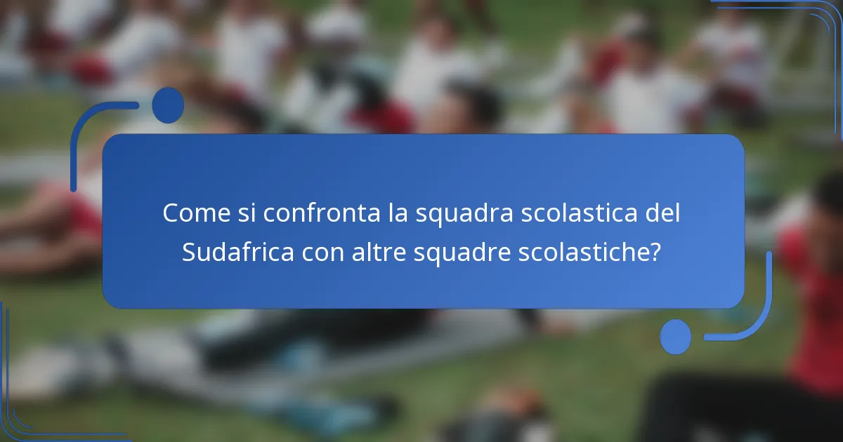 Come si confronta la squadra scolastica del Sudafrica con altre squadre scolastiche?