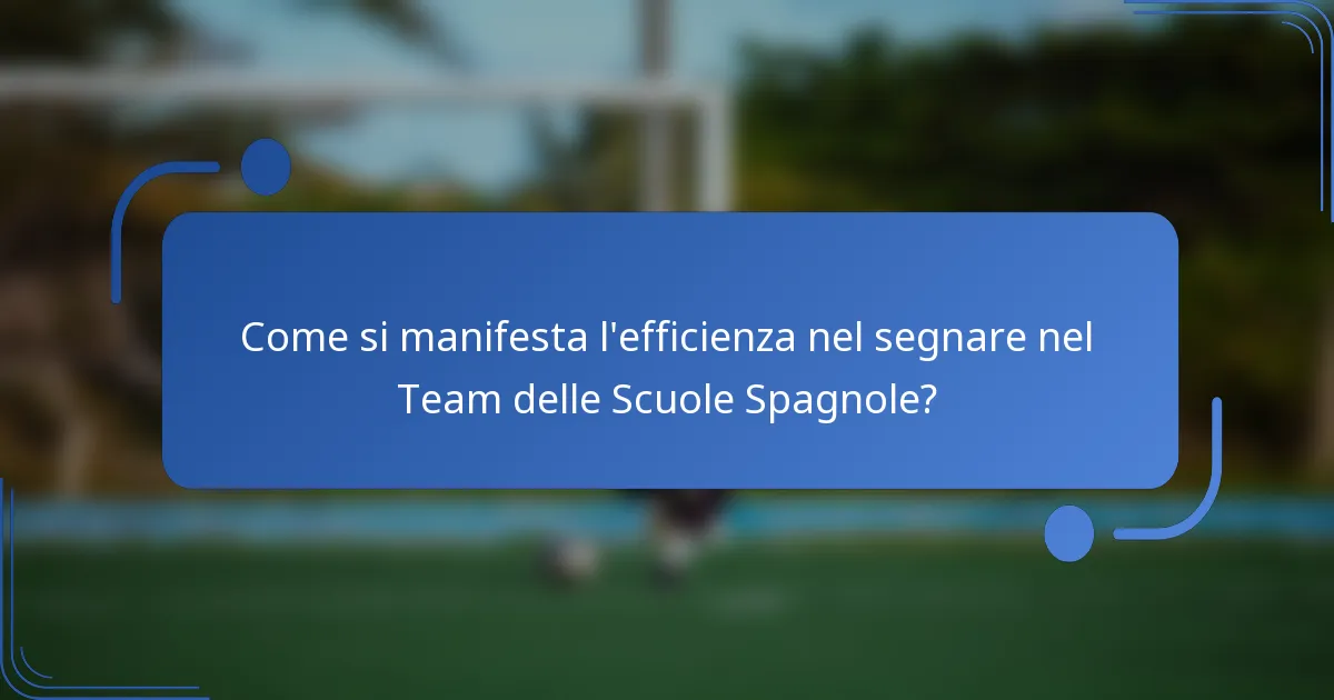 Come si manifesta l'efficienza nel segnare nel Team delle Scuole Spagnole?