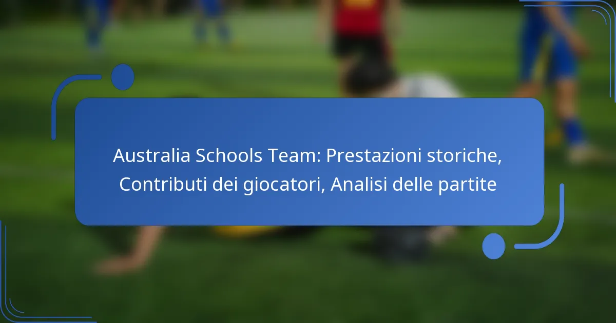 Australia Schools Team: Prestazioni storiche, Contributi dei giocatori, Analisi delle partite