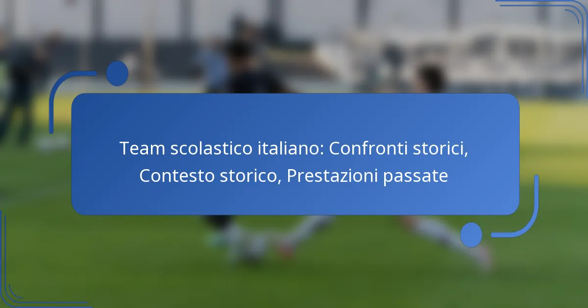 Team scolastico italiano: Confronti storici, Contesto storico, Prestazioni passate