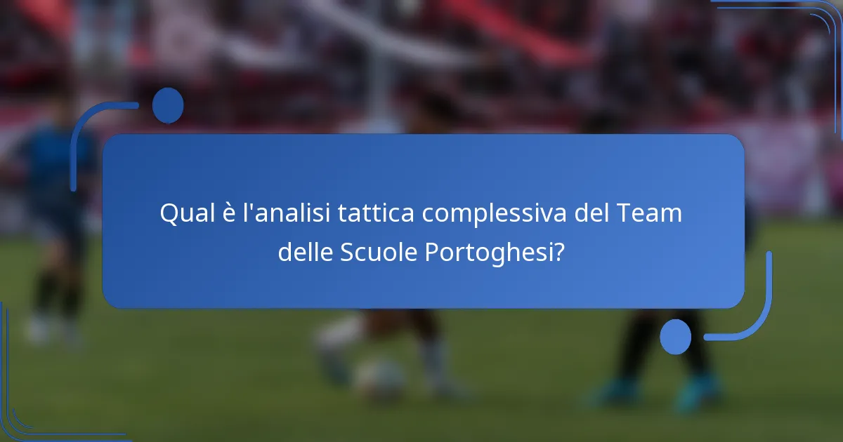 Qual è l'analisi tattica complessiva del Team delle Scuole Portoghesi?