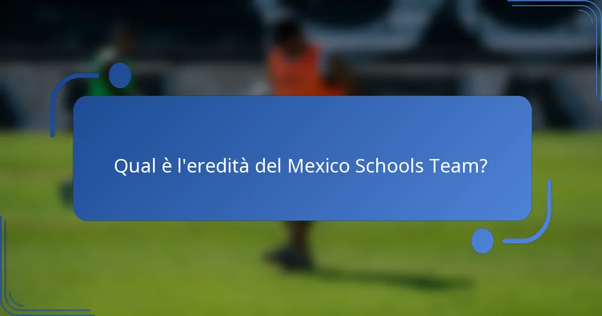 Qual è l'eredità del Mexico Schools Team?