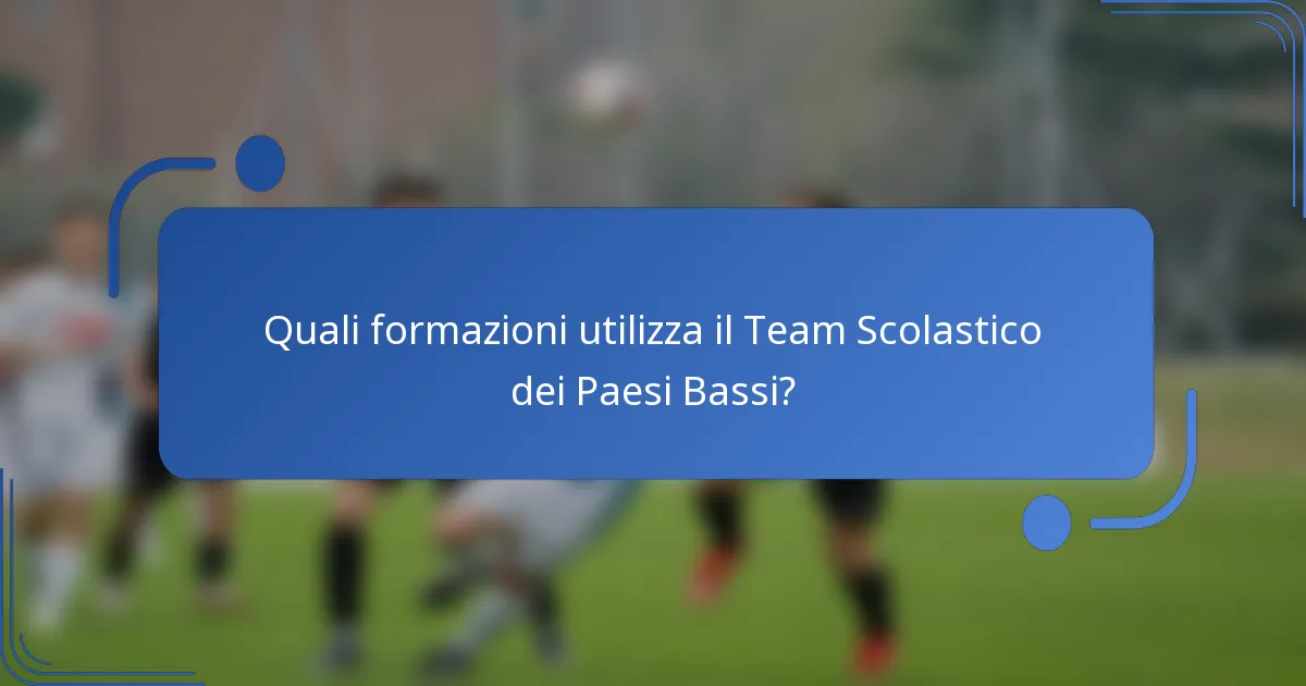 Quali formazioni utilizza il Team Scolastico dei Paesi Bassi?