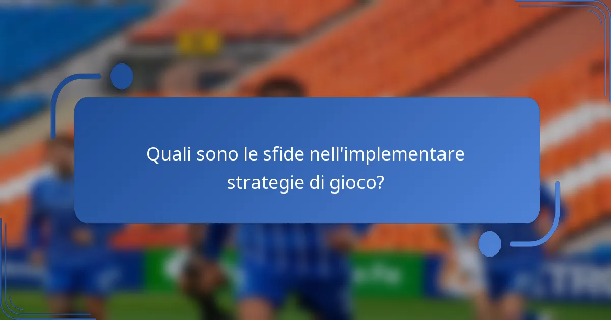 Quali sono le sfide nell'implementare strategie di gioco?
